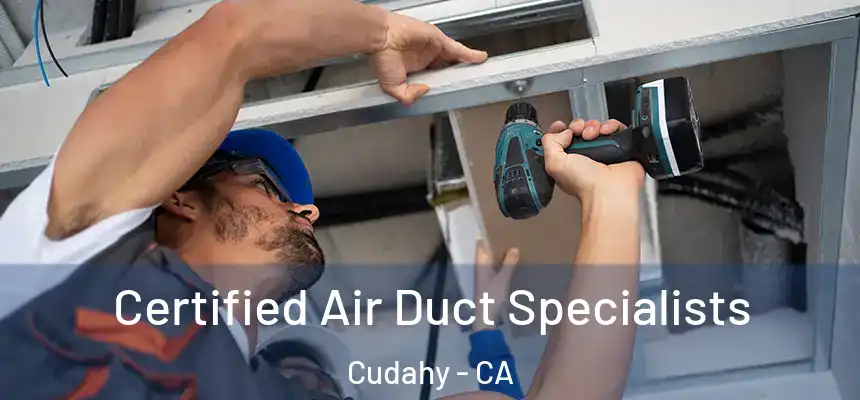  Certified Air Duct Specialists Cudahy - CA