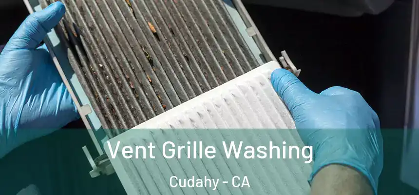 Vent Grille Washing Cudahy - CA